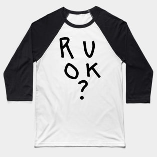 R U OK Baseball T-Shirt